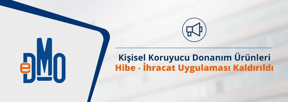 Kişisel Koruyucu Donanım Ürünleri Hibe – İhracat Uygulaması Kaldırıldı